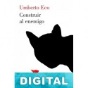 Construir al enemigo y otros escritos Umberto Eco