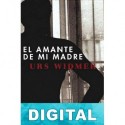 El amante de mi madre Urs Widmer