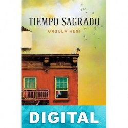 Tiempo sagrado Ursula Hegi