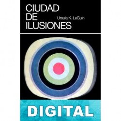 Ciudad de ilusiones Ursula K. Le Guin
