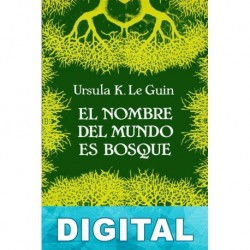 El nombre del mundo es Bosque Ursula K. Le Guin