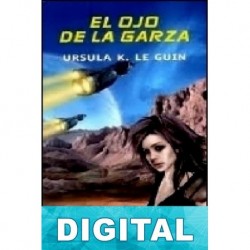 El ojo de la garza Ursula K. Le Guin