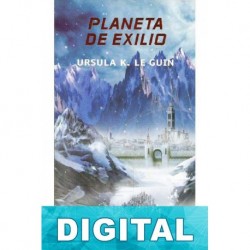 Planeta de exilio Ursula K. Le Guin