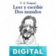 Leer y escribir. Dos mundos V. S. Naipaul