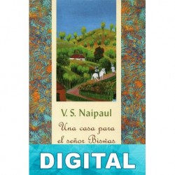 Una casa para el señor Biswas V. S. Naipaul