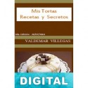 Mis tortas: recetas y secretos Valdemar Villegas