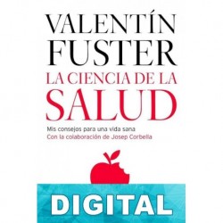 La ciencia de la salud Valentín Fuster & Josep Corbella