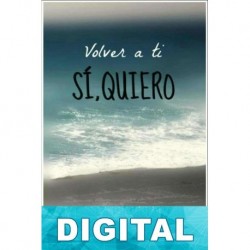 Volver a ti. Sí, quiero Valeria Cáceres B.
