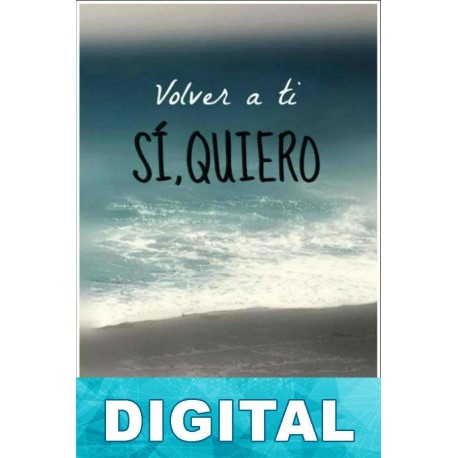Volver a ti. Sí, quiero Valeria Cáceres B.