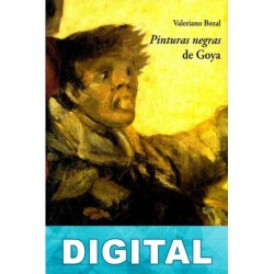 Pinturas negras de Goya Valeriano Bozal