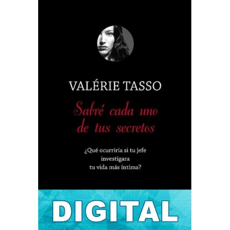 Sabré cada uno de tus secretos Valérie Tasso