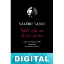 Sabré cada uno de tus secretos Valérie Tasso