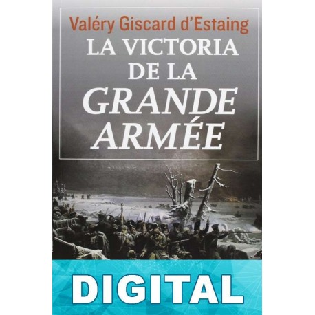 La victoria de la Grande Armée Valéry Giscard d’Estaing