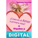 ¿Crees en el amor a primera vista? O ¡Vuelvo a pasar! Vanessa Lorrenz