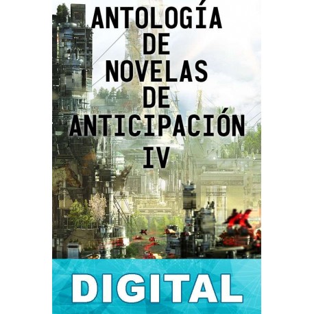 Antología de novelas de anticipación IV Varios autores