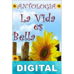 Antología. La vida es bella Varios autores