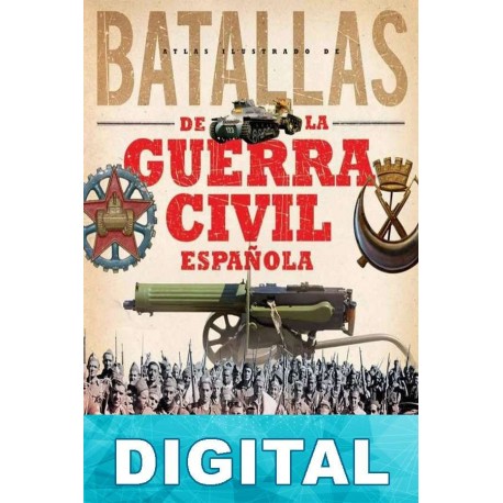 Atlas ilustrado de batallas de la guerra civil española Varios autores