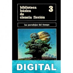 Biblioteca básica de ciencia ficción. Las paradojas del tiempo Varios autores