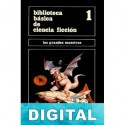 Biblioteca básica de ciencia ficción. Los grandes maestros Varios autores