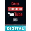 Cómo triunfar en YouTube Varios autores