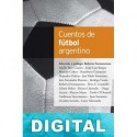 Cuentos de fútbol argentino Varios autores