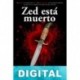 Zed está muerto Arantxa Rufo