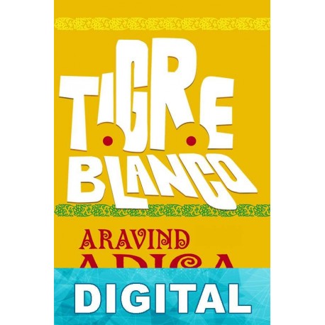 Tigre blanco Aravind Adiga