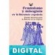 Feminismo y misoginia en la literatura española Varios autores