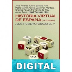 Historia virtual de España (1870-2004) Varios autores
