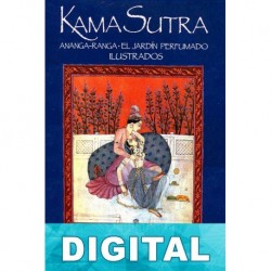 Kama Sutra - Ananga-Ranga - El jardín perfumado Varios autores