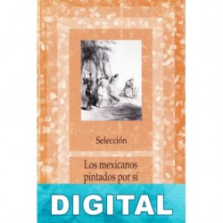 Los mexicanos pintados por sí mismos Varios autores