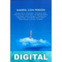 Madrid, con perdón Varios autores