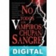 No todos los vampiros chupan sangre Varios autores