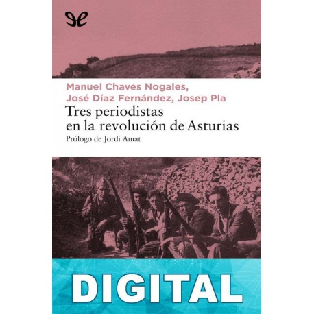 Tres periodistas en la revolución de Asturias Varios autores