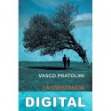 La constancia de la razón Vasco Pratolini