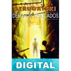 Destinos truncados Arkadi Strugatski & Boris Strugatski