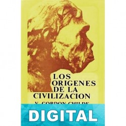 Los orígenes de la civilización Vere Gordon Childe