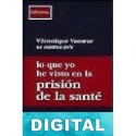 Lo que yo he visto en la prisión de la Santé Véronique Vasseur