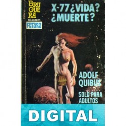 X-77 ¿Vida? ¿Muerte? Adolf Quibus