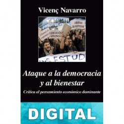 Ataque a la democracia y al bienestar Vicenç Navarro