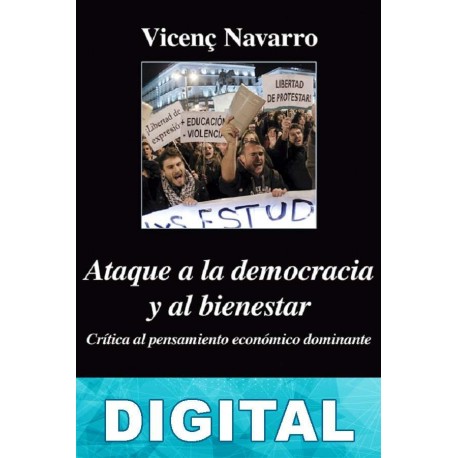 Ataque a la democracia y al bienestar Vicenç Navarro