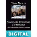 Ataque a la democracia y al bienestar Vicenç Navarro