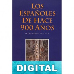 Los españoles de hace 900 años Vicenta Márquez de la Plata
