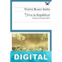 ¡Viva la República! Vicente Blasco Ibáñez