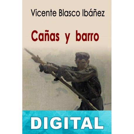 Cañas y barro (ed. Ángela Ena Bordonada) Vicente Blasco Ibáñez
