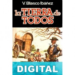 La tierra de todos Vicente Blasco Ibáñez