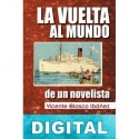 La vuelta al mundo de un novelista Vicente Blasco Ibáñez