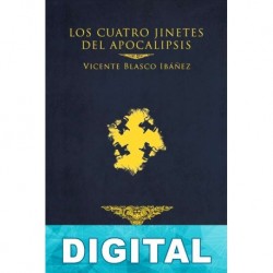 Los cuatro jinetes del apocalipsis Vicente Blasco Ibáñez