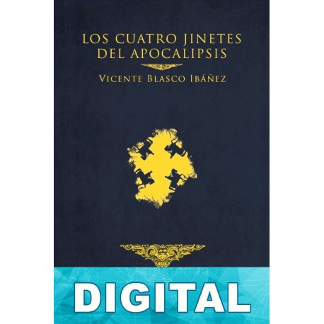 Los cuatro jinetes del apocalipsis Vicente Blasco Ibáñez