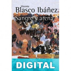 Sangre y arena Vicente Blasco Ibáñez